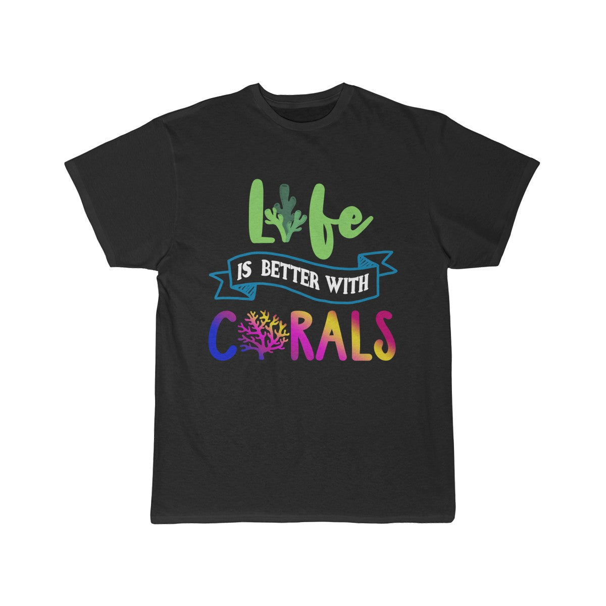 Life is Better with Corals Men's Tee